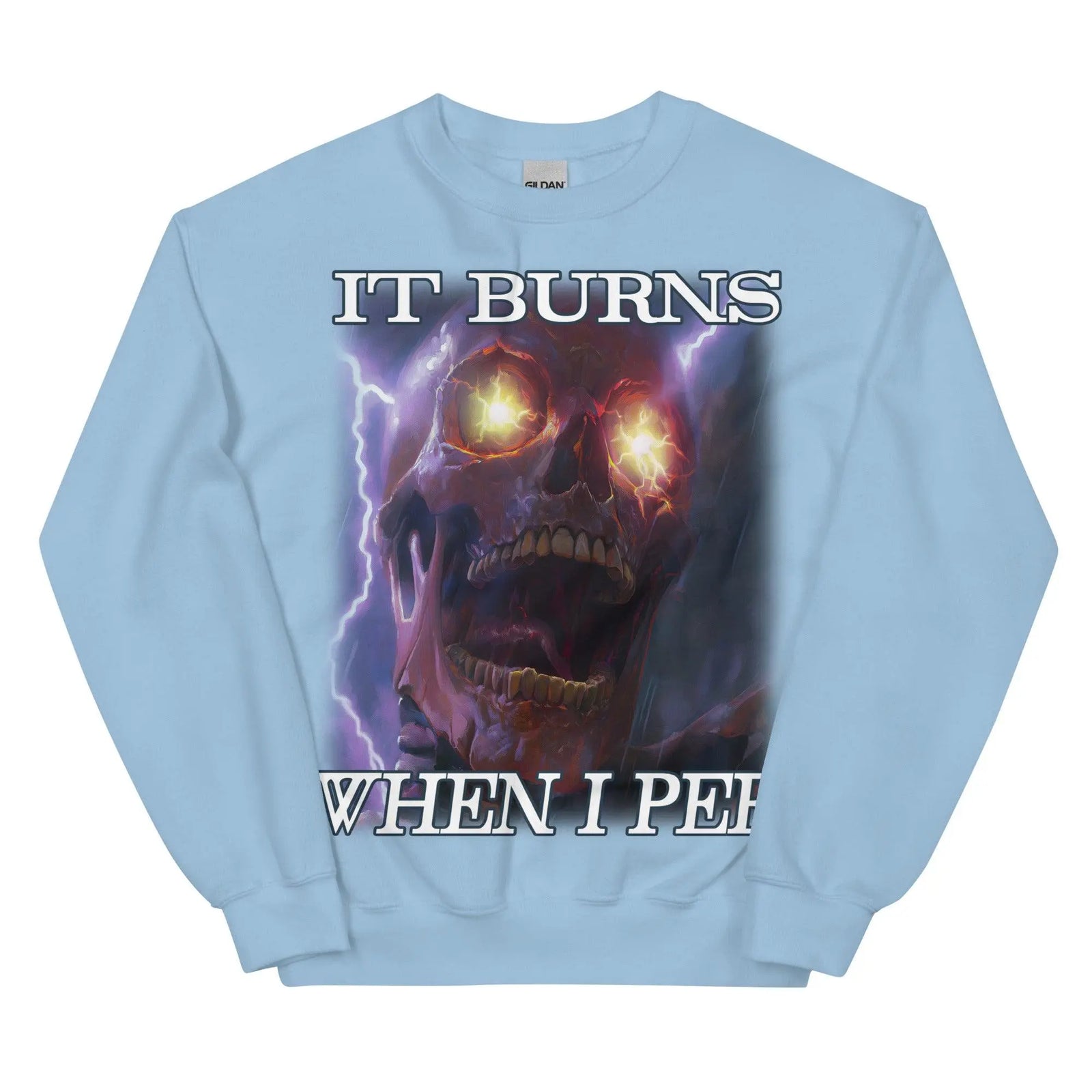 It Burns When I Pee Sweatshirt - Orbital Clothing