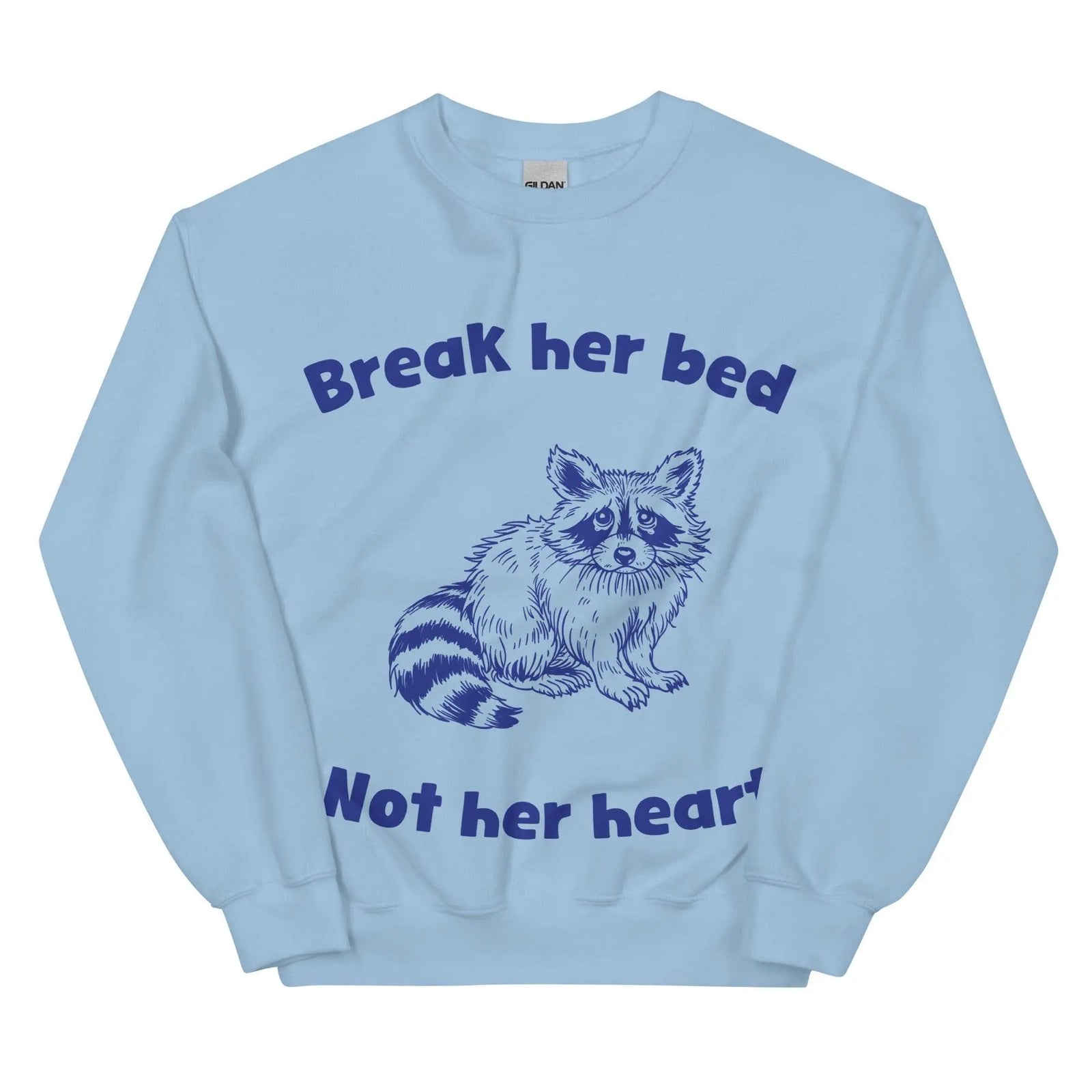 Break Her Bed Not Her Heart sweatshirt - Orbital Clothing