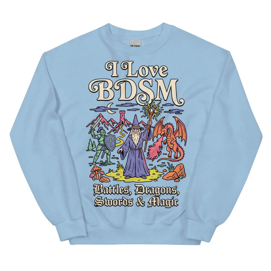I Love BDSM (Battles, Dragons, Swords & Magic) Sweatshirt Orbital Clothing