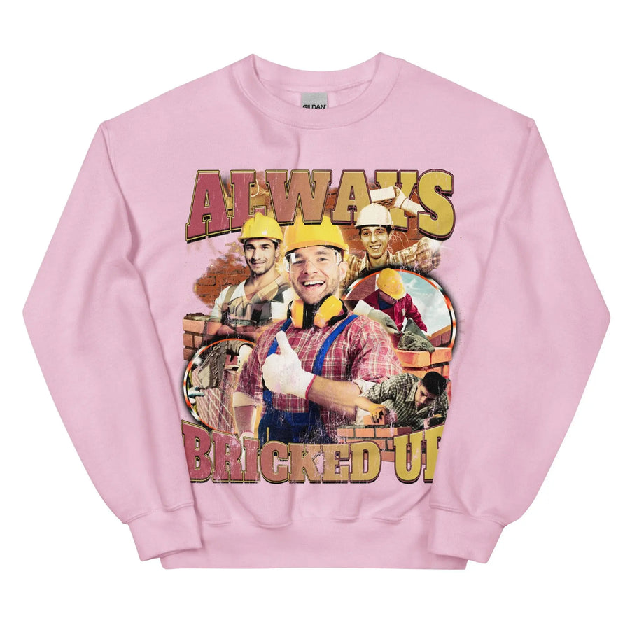 Always Bricked Up Sweatshirt - Orbital Clothing