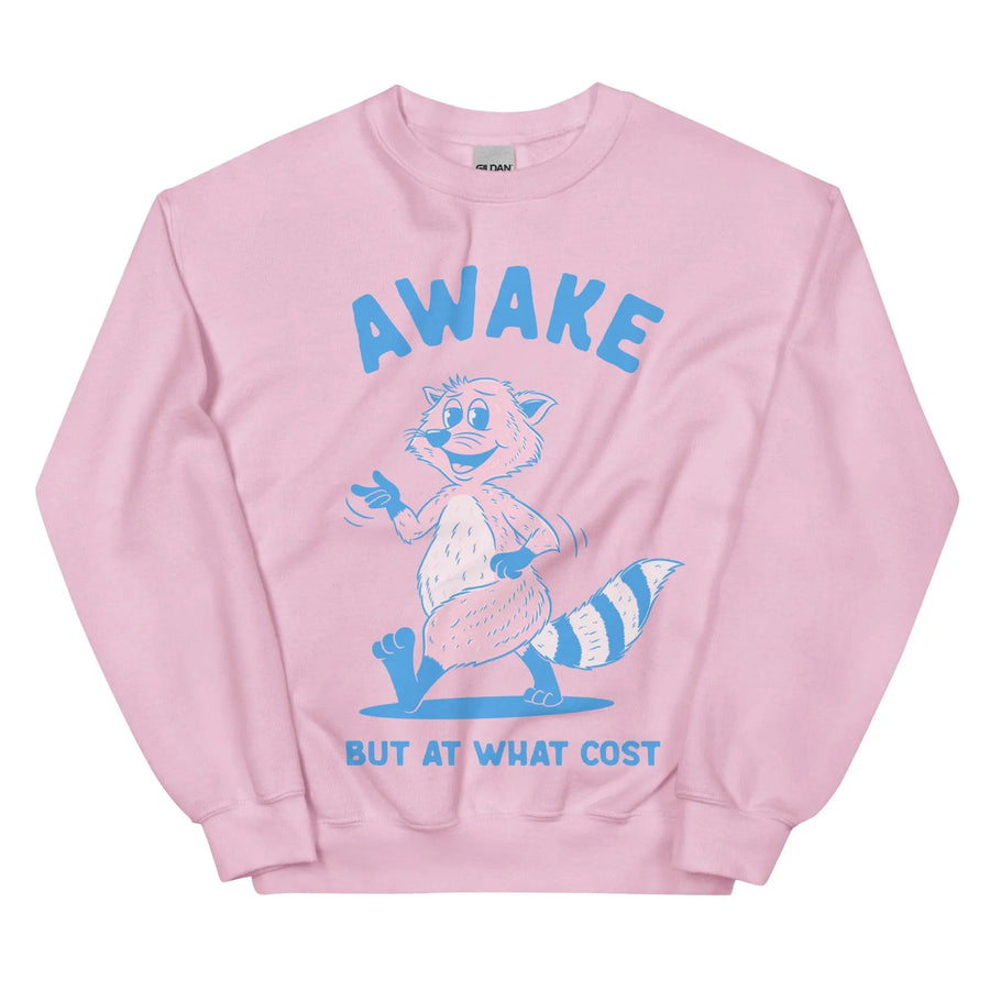 Awake But At What Cost Sweatshirt - Orbital Clothing