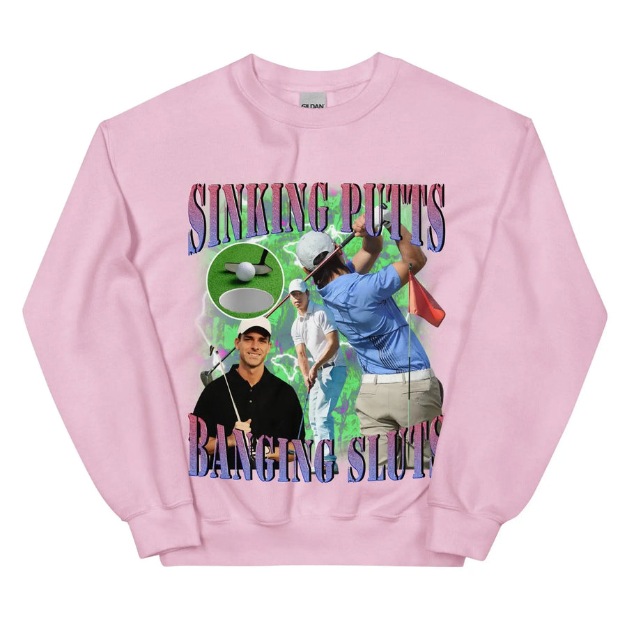 Sinking Putts Banging Sluts Sweatshirt - Orbital Clothing
