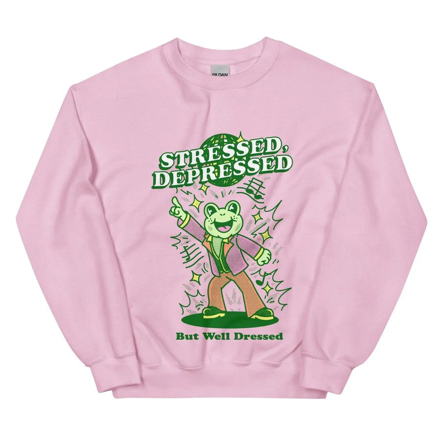 Stressed Depressed But Well Dressed Sweatshirt - Orbital Clothing