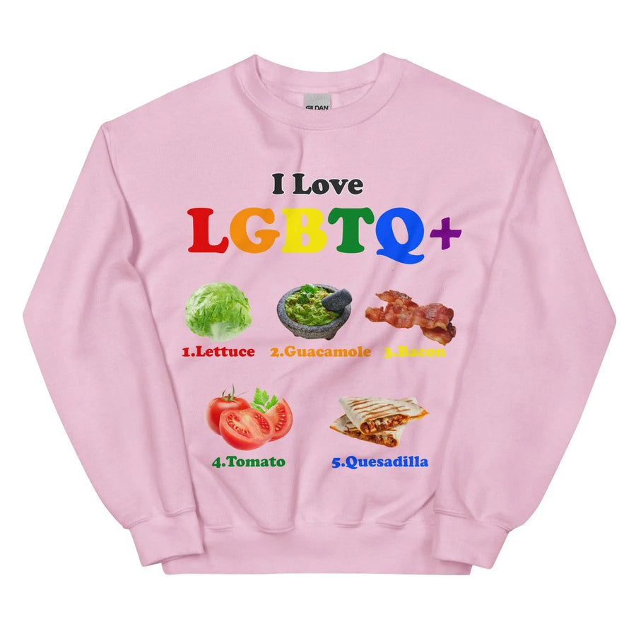 I Love LGBTQ+ Lettuce Guacamole Bacon Tomatoes Quesadilla Sweatshirt - Orbital Clothing