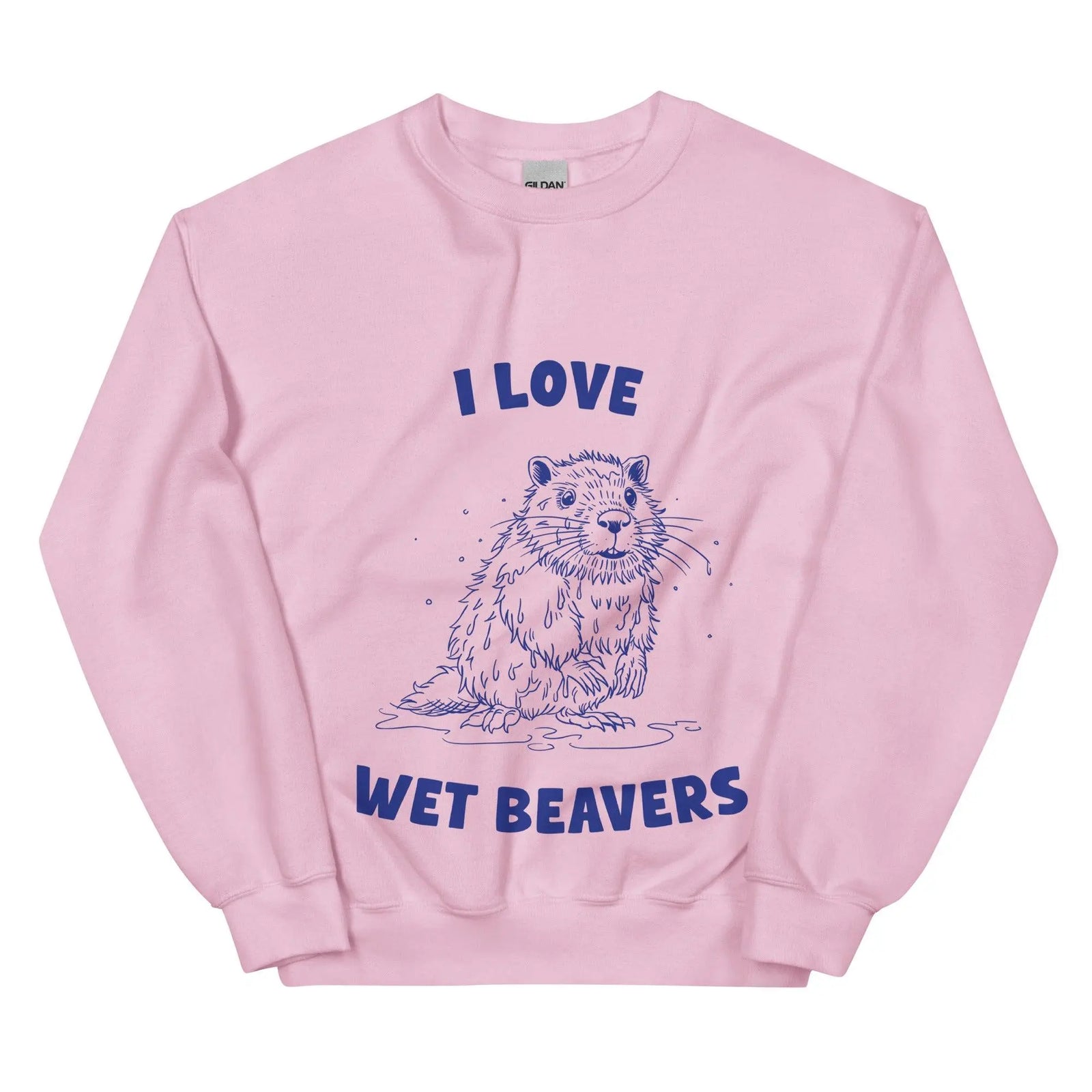 I Love Wet Beavers sweatshirt - Orbital Clothing