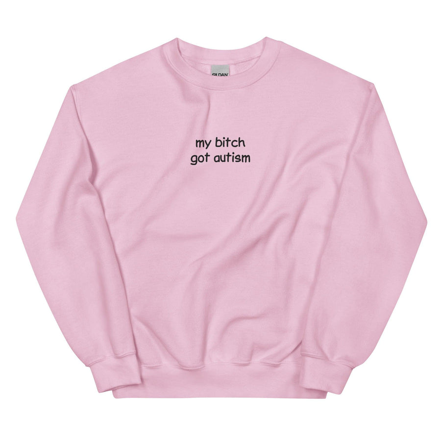 Orbital Clothing light pink embroidered sweatshirt featuring graphic text My Bitch Got Autism funny meme