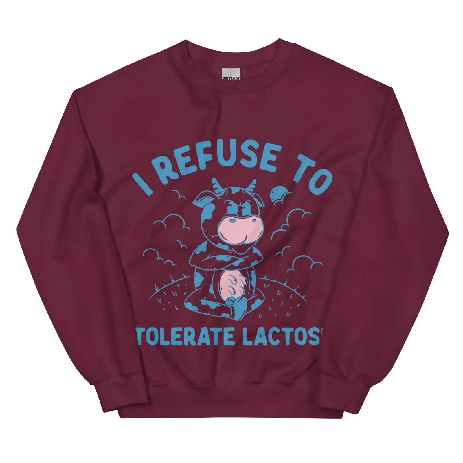 I Refuse to Tolerate Lactose Sweatshirt - Orbital Clothing