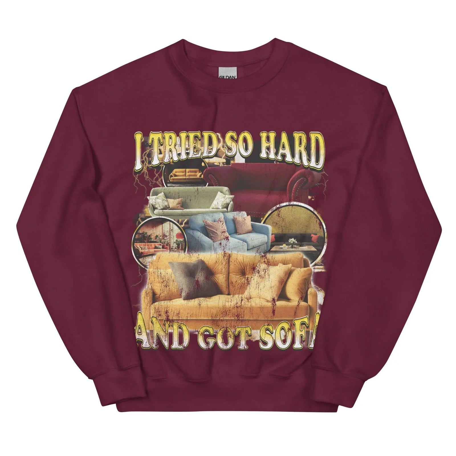 I Tried So Hard and Got Sofa Sweatshirt - Orbital Clothing