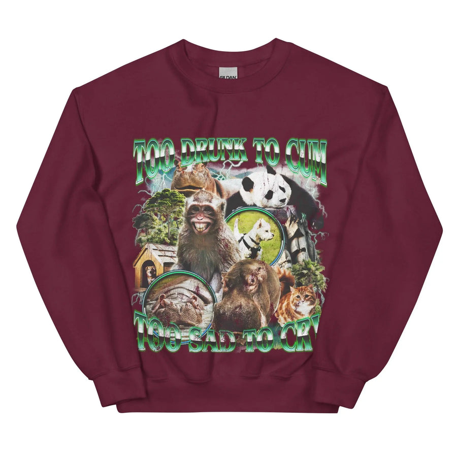 Too Drunk to Cum Sweatshirt - Orbital Clothing