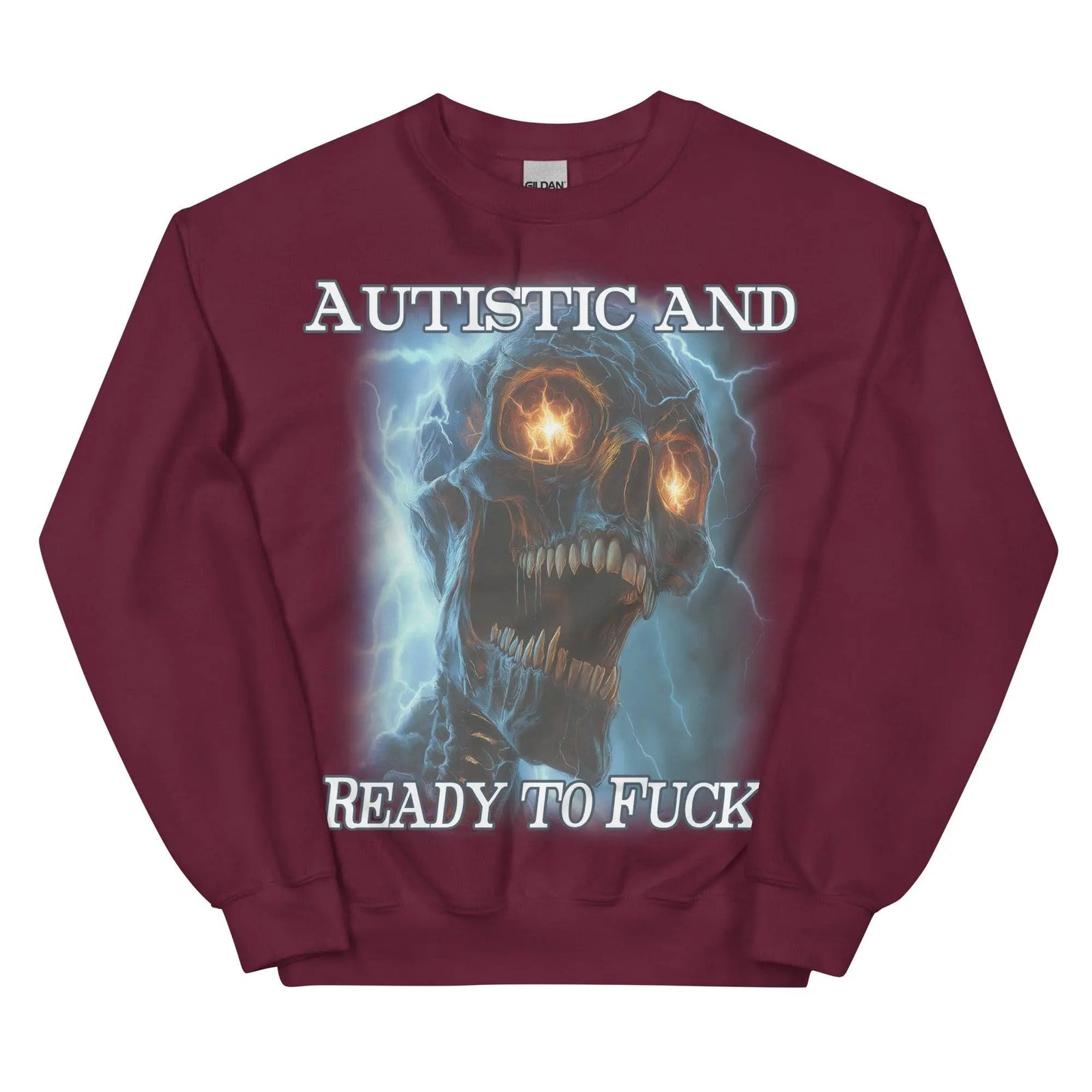Autistic and Ready to Fuck Sweatshirt - Orbital Clothing