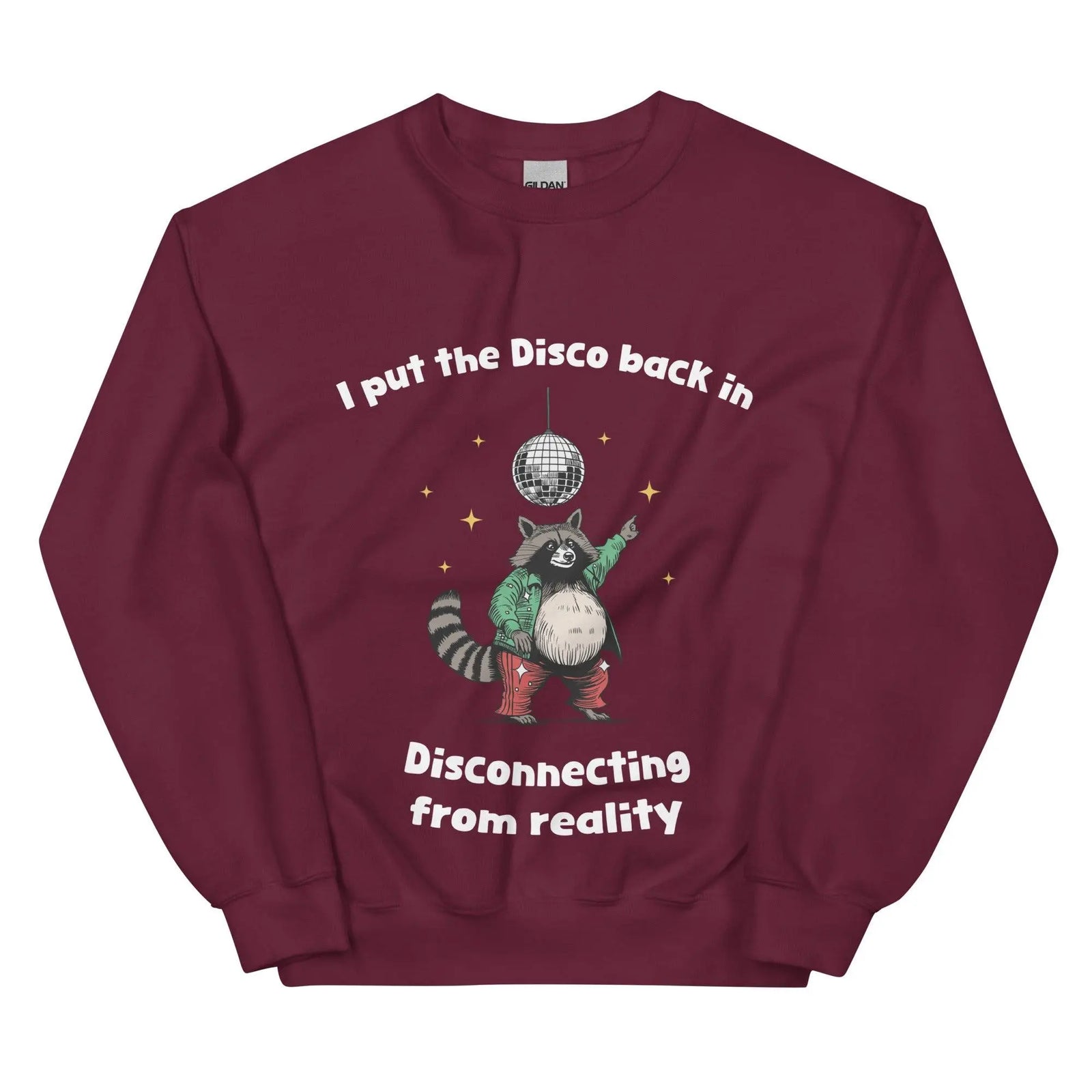 I Put the Disco into Disconnecting from Reality sweatshirt - Orbital Clothing