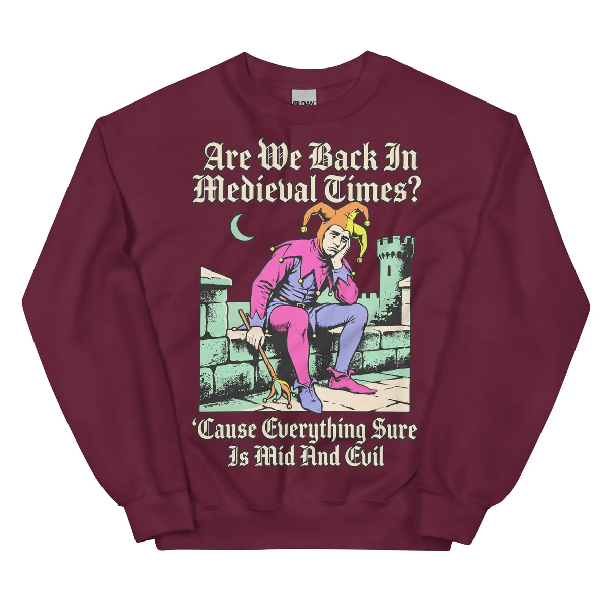 Mid And Evil (Are We Back In Medieval Times?) Sweatshirt Orbital Clothing