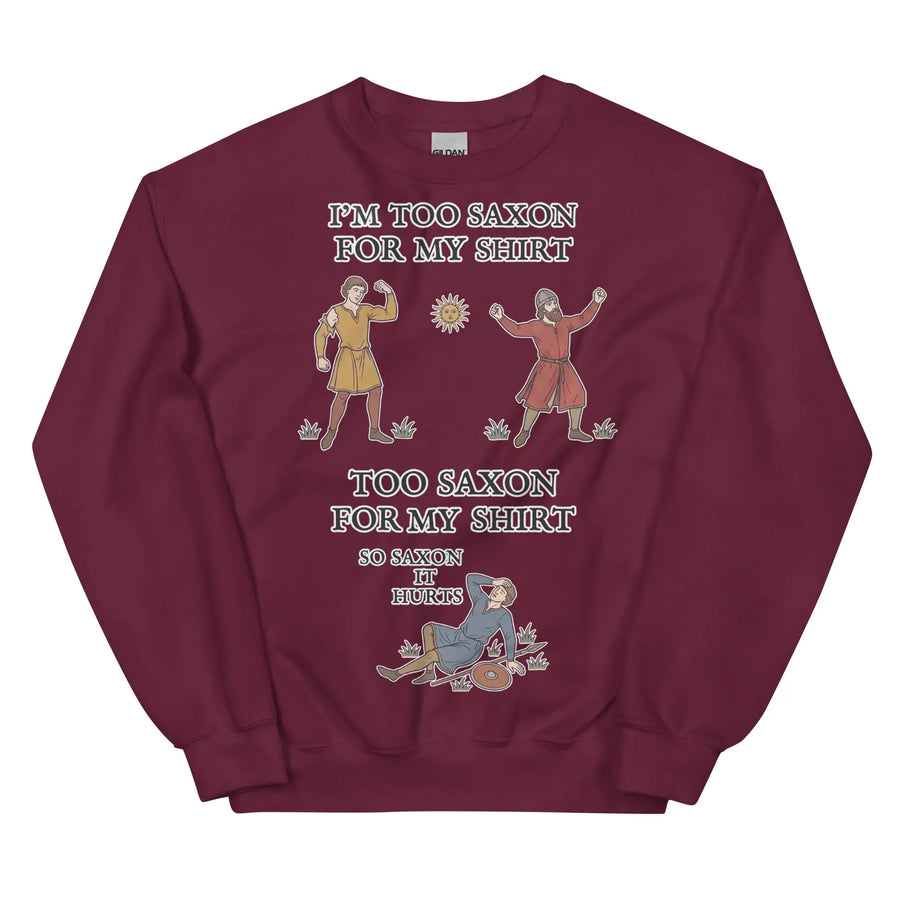 I'm Too Saxon For My Shirt Sweatshirt Orbital Clothing
