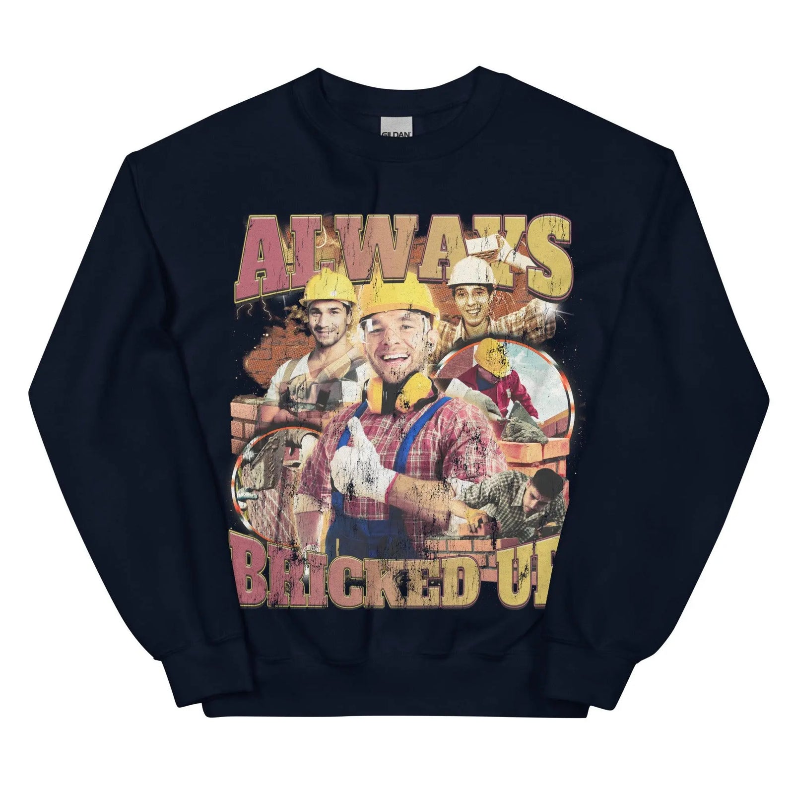 Always Bricked Up Sweatshirt - Orbital Clothing
