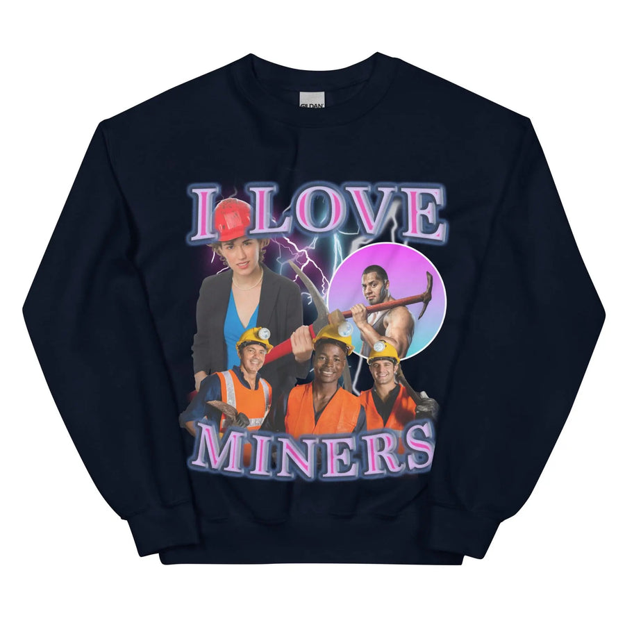 I Love Miners Sweatshirt - Orbital Clothing
