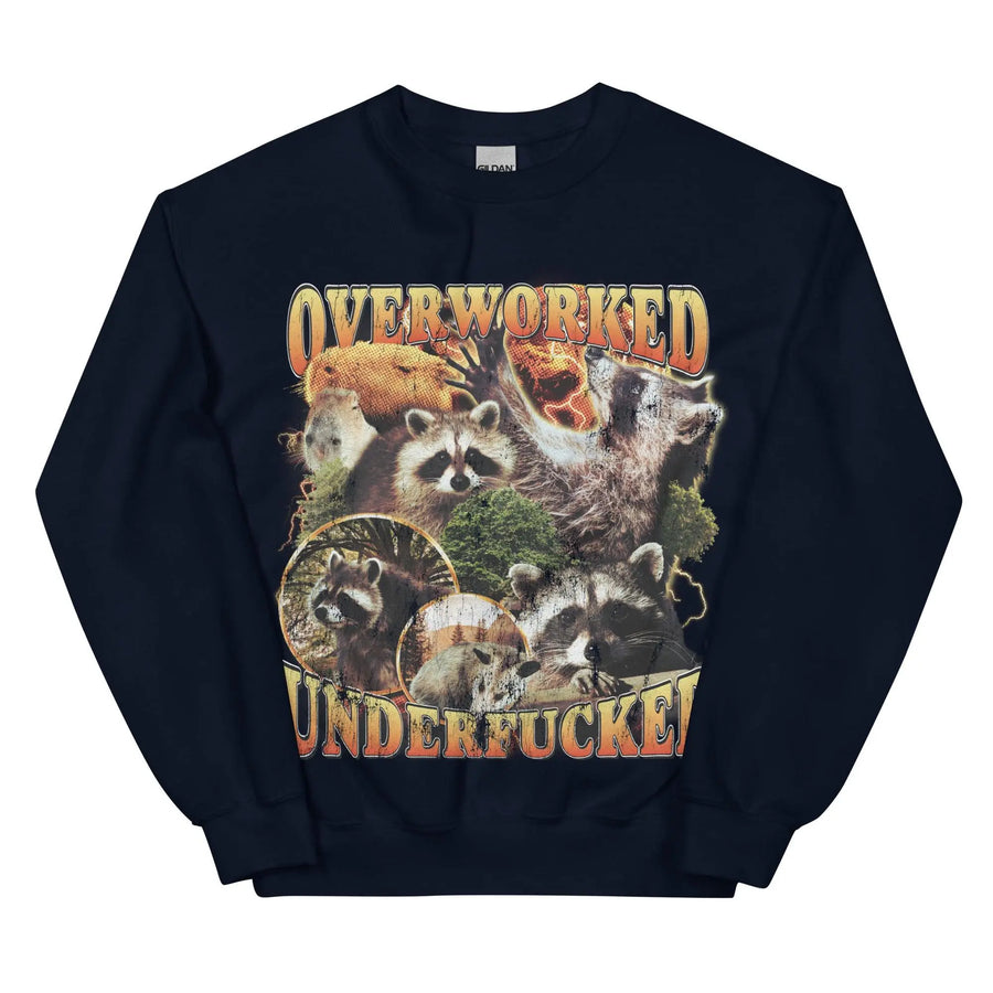 Overworked Underfucked Sweatshirt - Orbital Clothing