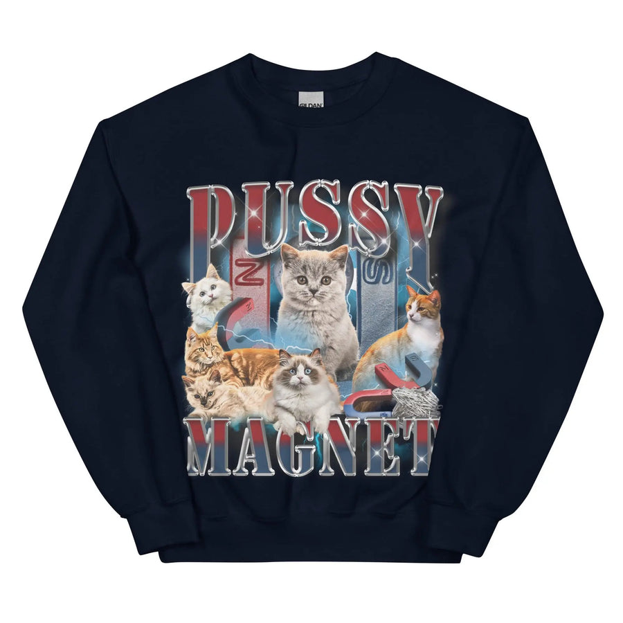 Pussy Magnet Sweatshirt - Orbital Clothing