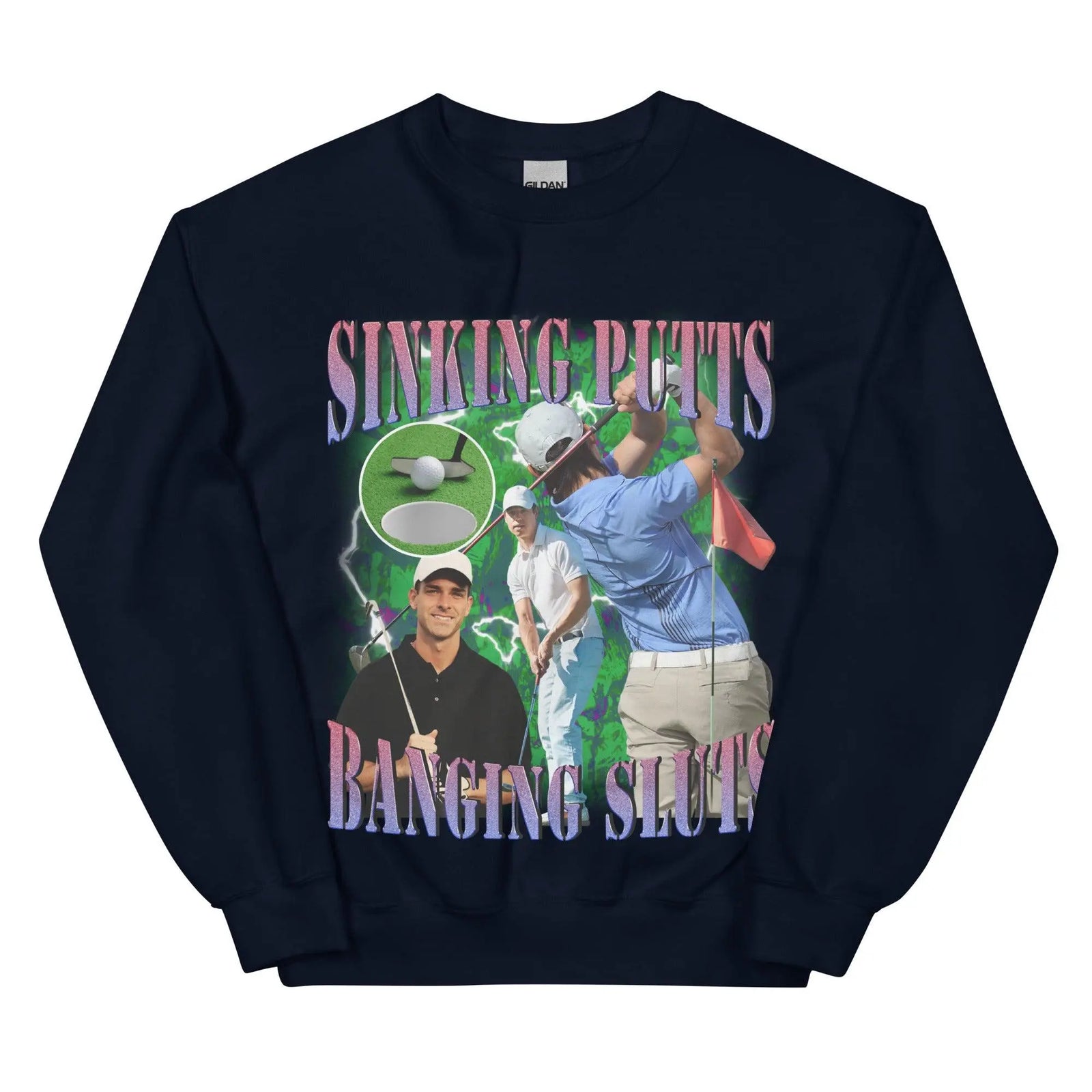 Sinking Putts Banging Sluts Sweatshirt - Orbital Clothing