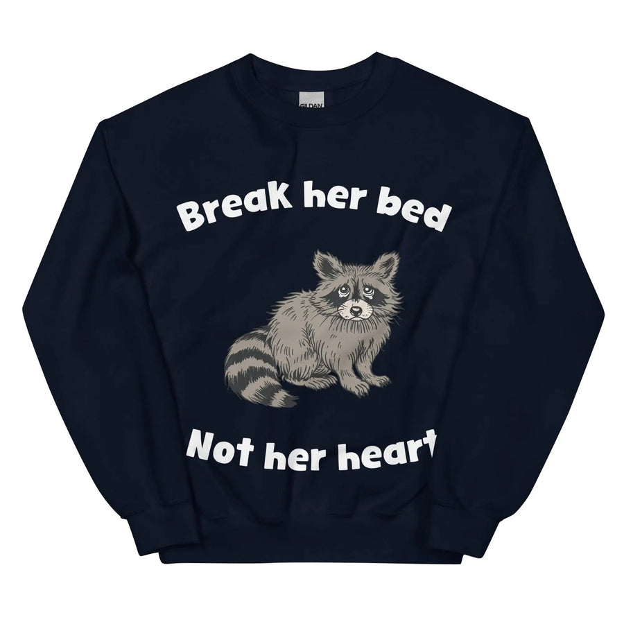 Break Her Bed Not Her Heart sweatshirt - Orbital Clothing