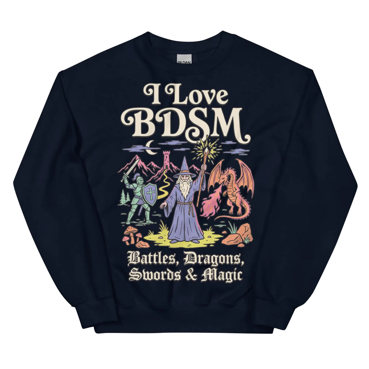 I Love BDSM (Battles, Dragons, Swords & Magic) Sweatshirt Orbital Clothing