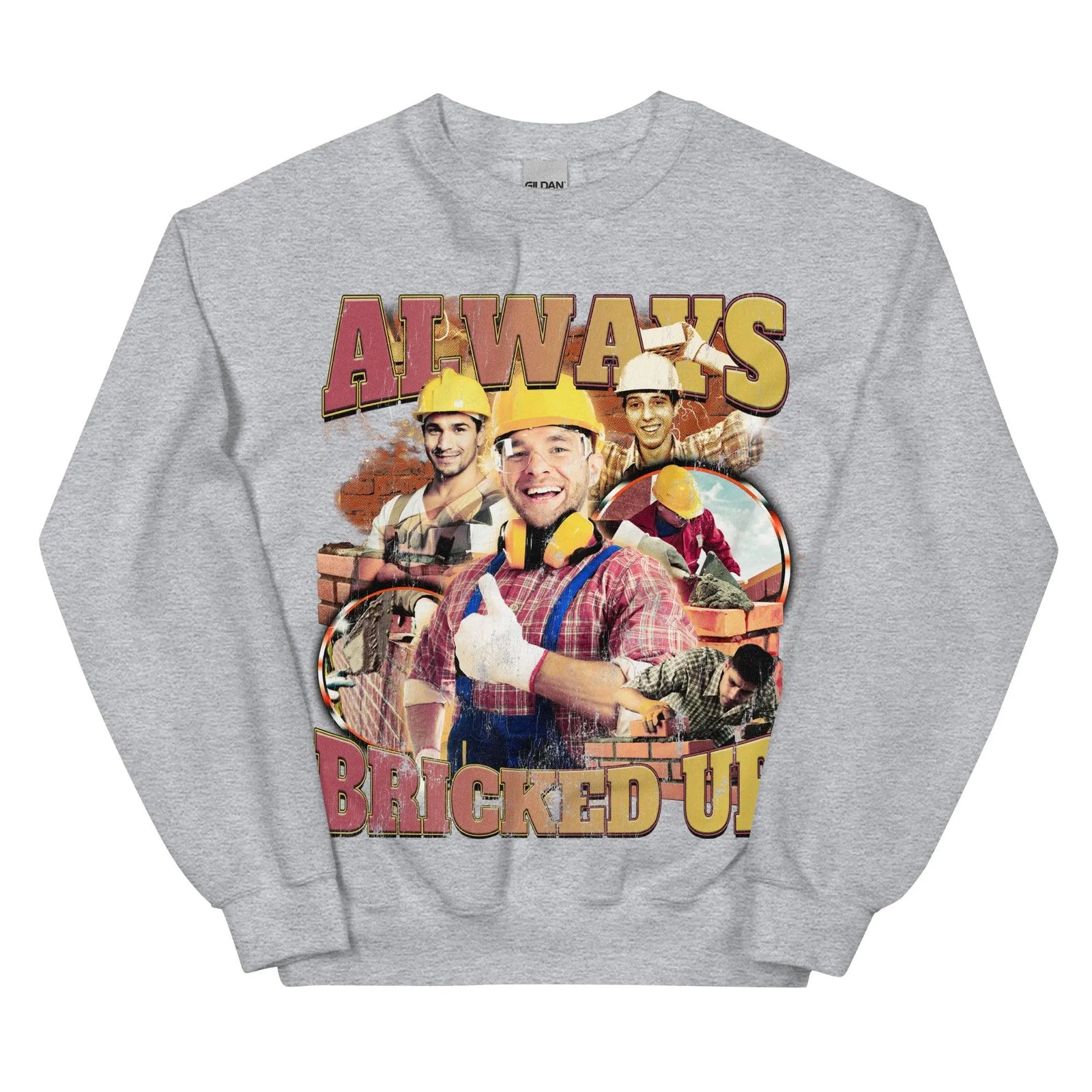 Always Bricked Up Sweatshirt - Orbital Clothing