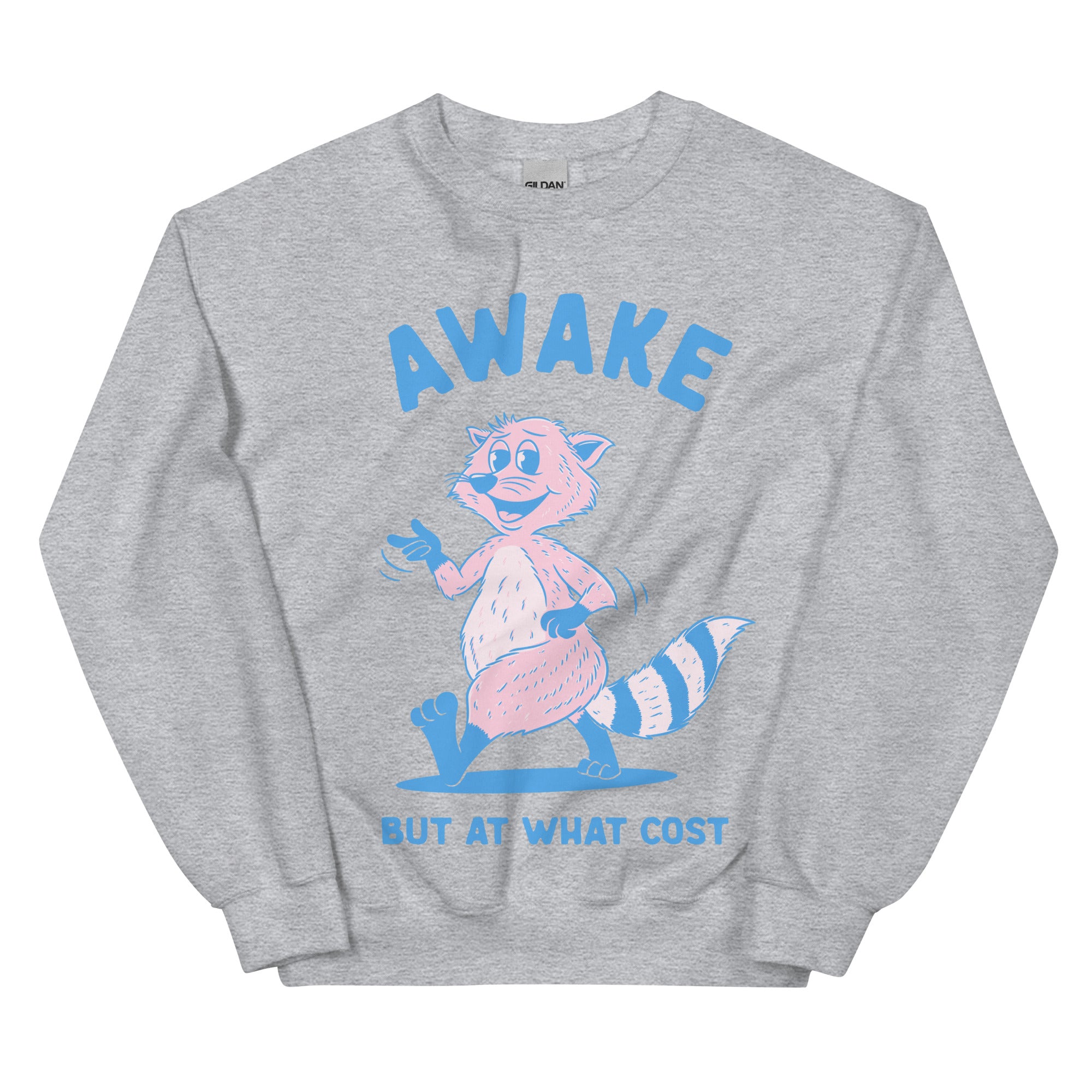 Awake But At What Cost Sweatshirt