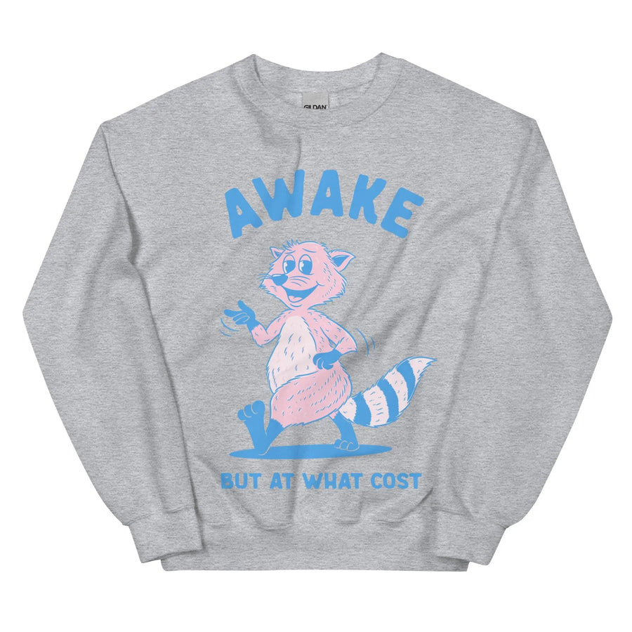 Awake But At What Cost Sweatshirt - Orbital Clothing