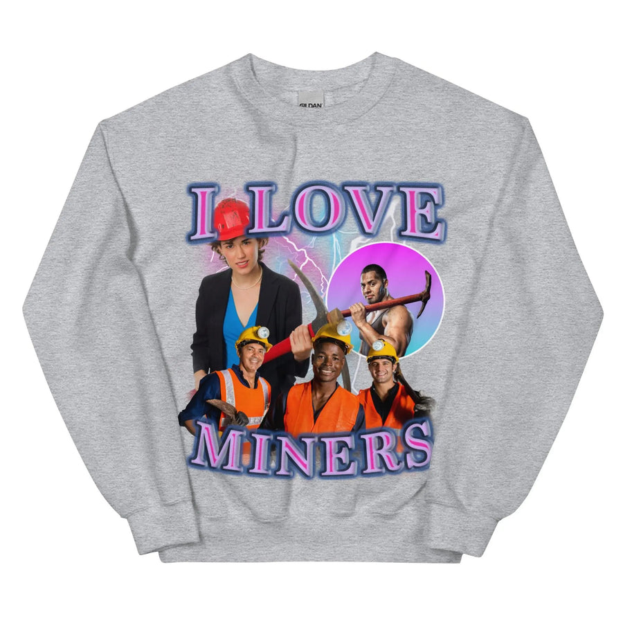 I Love Miners Sweatshirt - Orbital Clothing