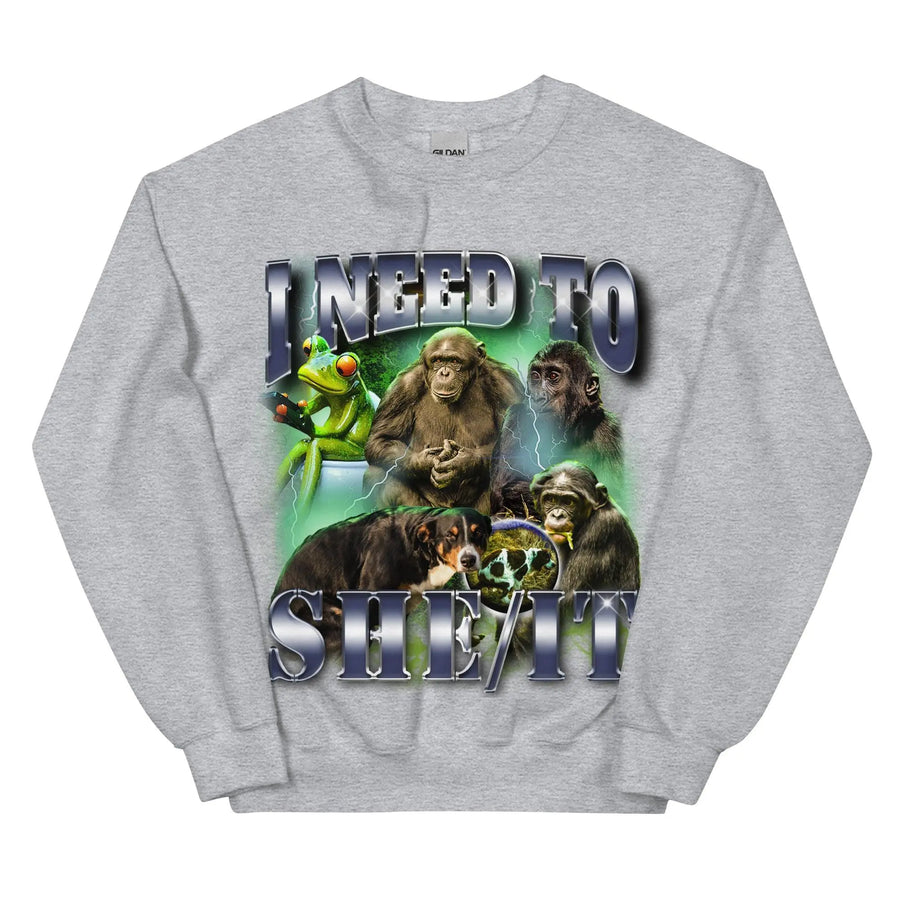 I Need To She/It Sweatshirt - Orbital Clothing
