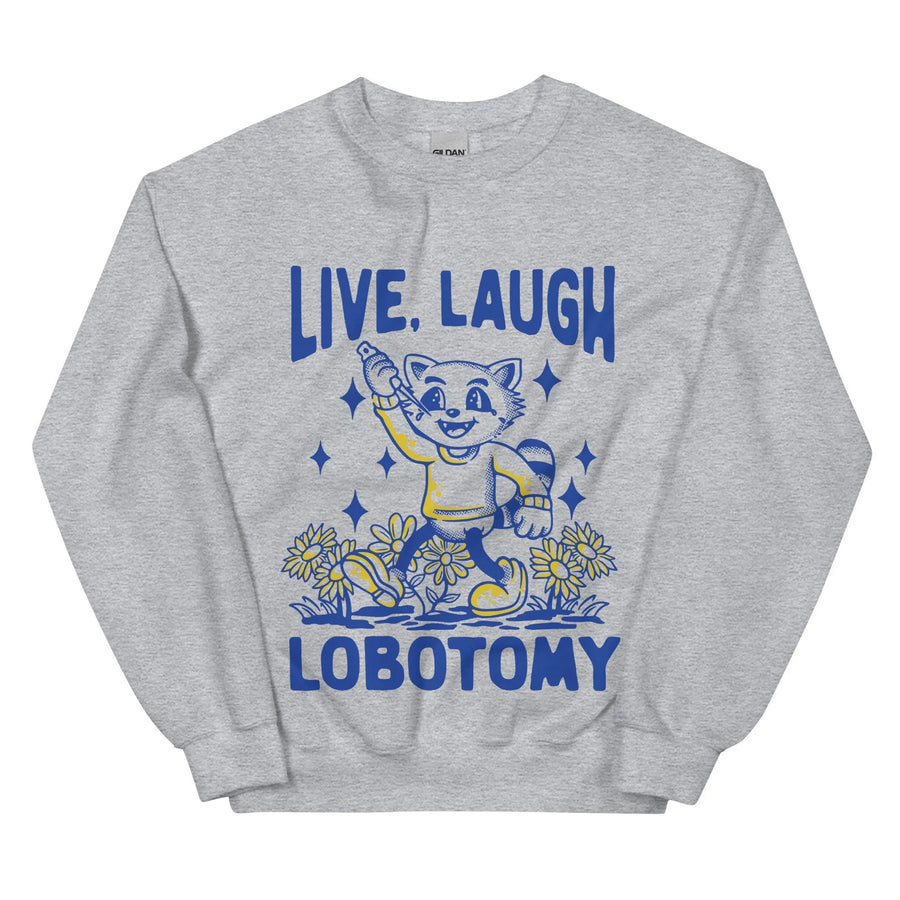 Live Laugh Lobotomy Handrawn white Sweatshirt - Orbital Clothing