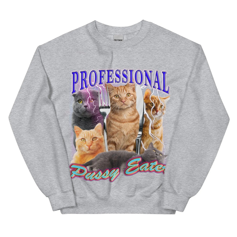 Professional Pussy Eater Sweatshirt - Orbital Clothing