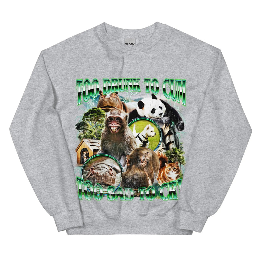 Too Drunk to Cum Sweatshirt - Orbital Clothing