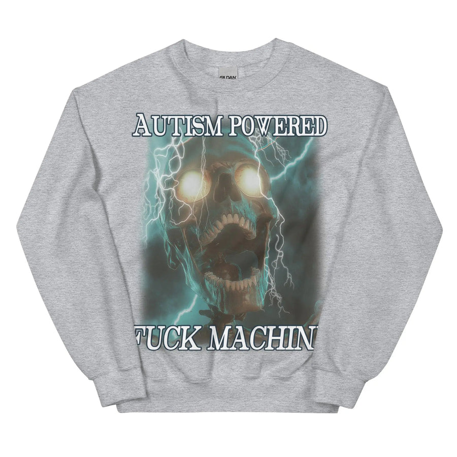 Autism Powered Fuck Machine Sweatshirt - Orbital Clothing
