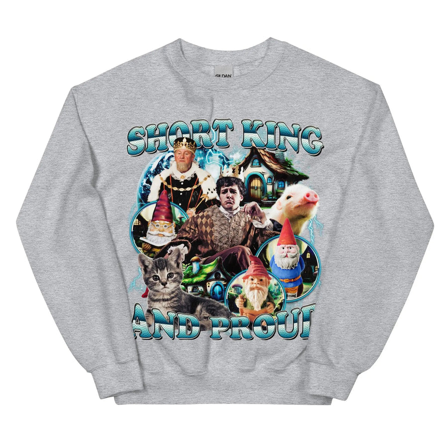 Short King and Proud Sweatshirt - Orbital Clothing
