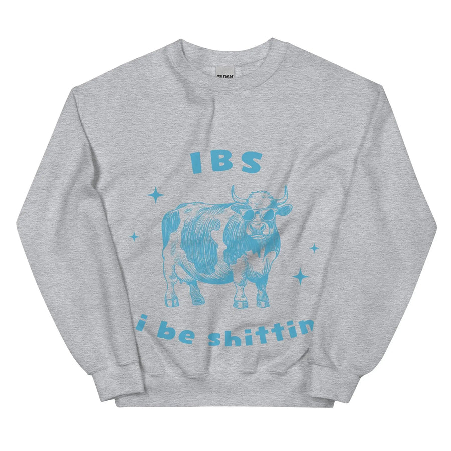 IBS - i be shittin sweatshirt - Orbital Clothing