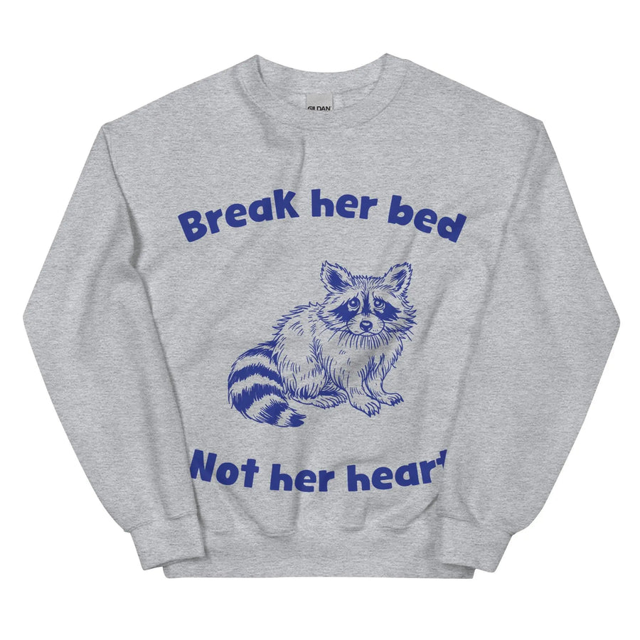 Break Her Bed Not Her Heart sweatshirt - Orbital Clothing