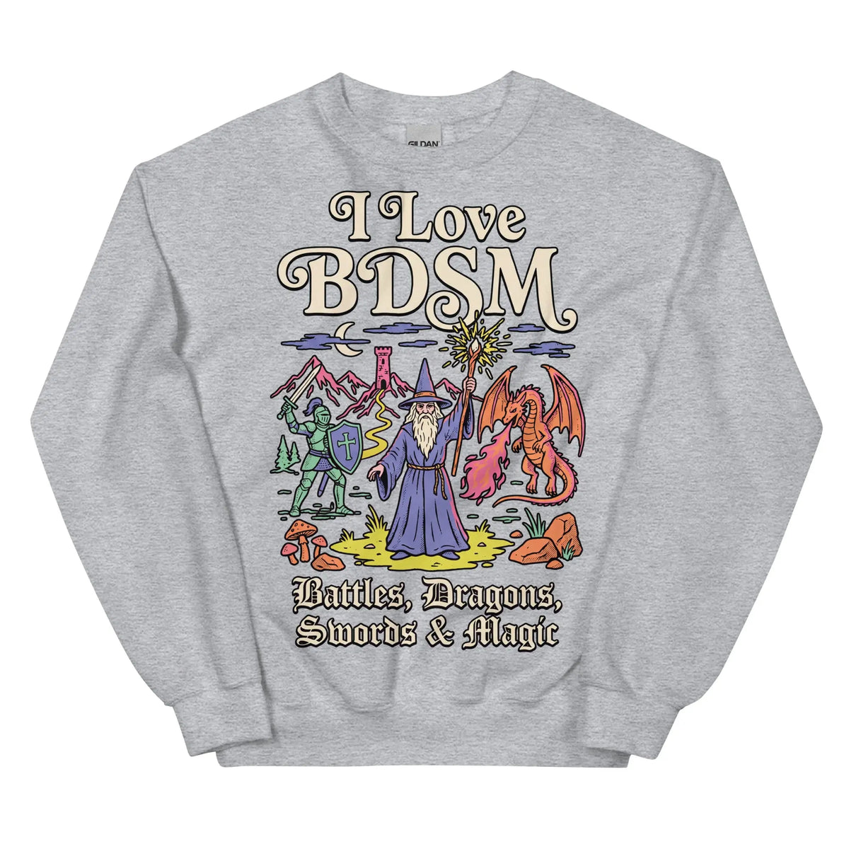 I Love BDSM (Battles, Dragons, Swords & Magic) Sweatshirt Orbital Clothing
