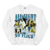 All Fight No Flight Sweatshirt