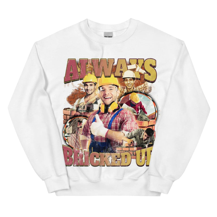 Always Bricked Up Sweatshirt - Orbital Clothing
