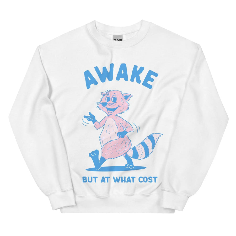 Awake But At What Cost Sweatshirt - Orbital Clothing