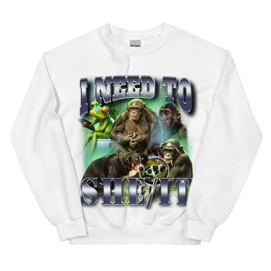 I Need To She/It Sweatshirt - Orbital Clothing