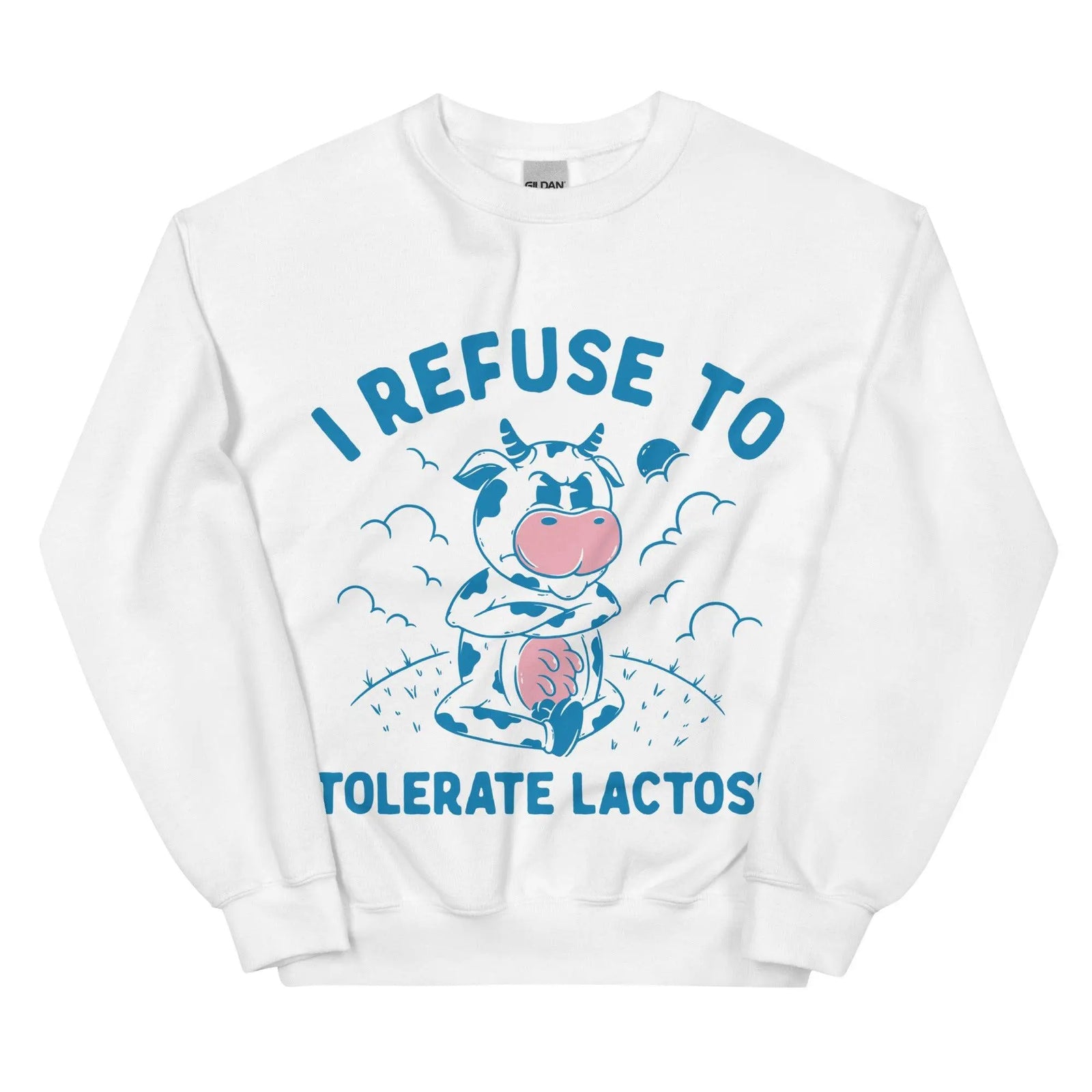 I Refuse to Tolerate Lactose Sweatshirt - Orbital Clothing
