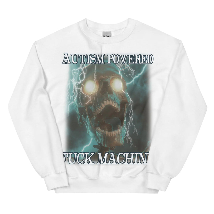 Autism Powered Fuck Machine Sweatshirt - Orbital Clothing