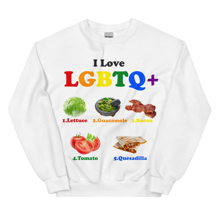 I Love LGBTQ+ Lettuce Guacamole Bacon Tomatoes Quesadilla Sweatshirt - Orbital Clothing