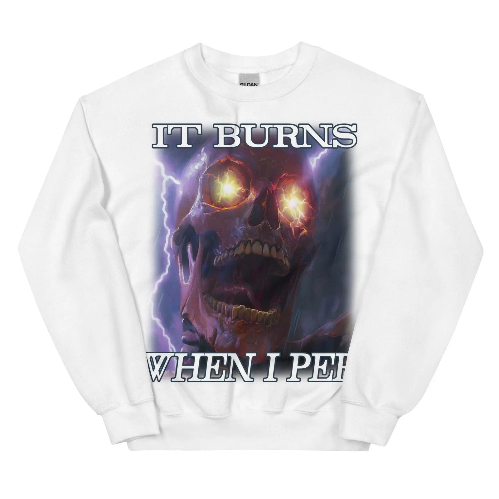 It Burns When I Pee Sweatshirt - Orbital Clothing