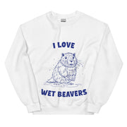 Ich liebe nasse Biber Sweatshirt
