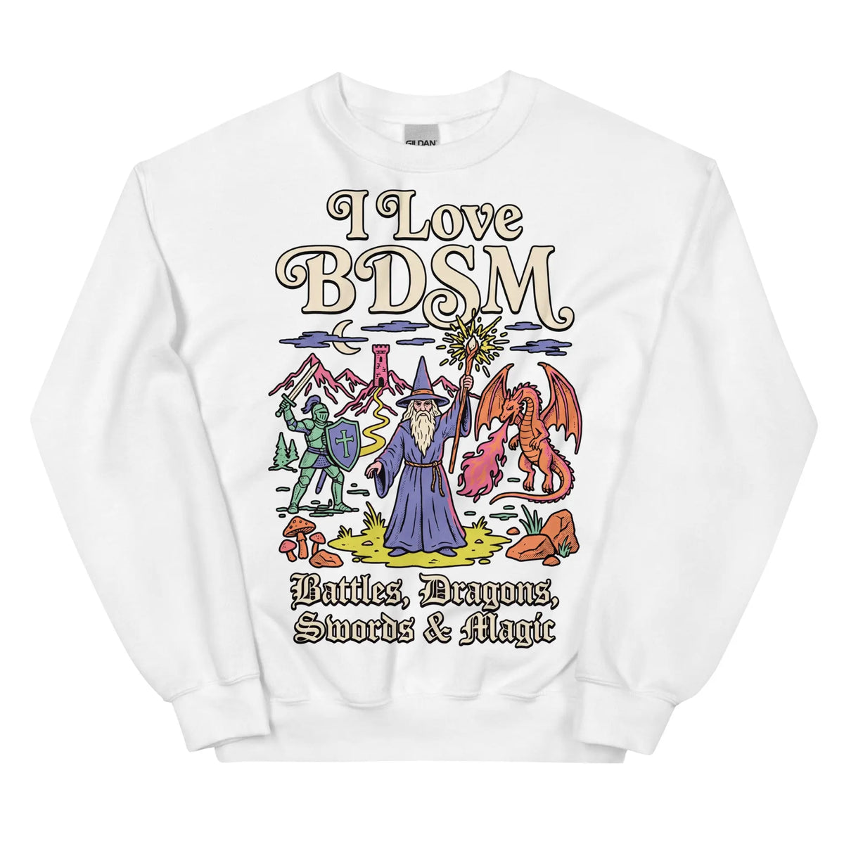 I Love BDSM (Battles, Dragons, Swords & Magic) Sweatshirt Orbital Clothing
