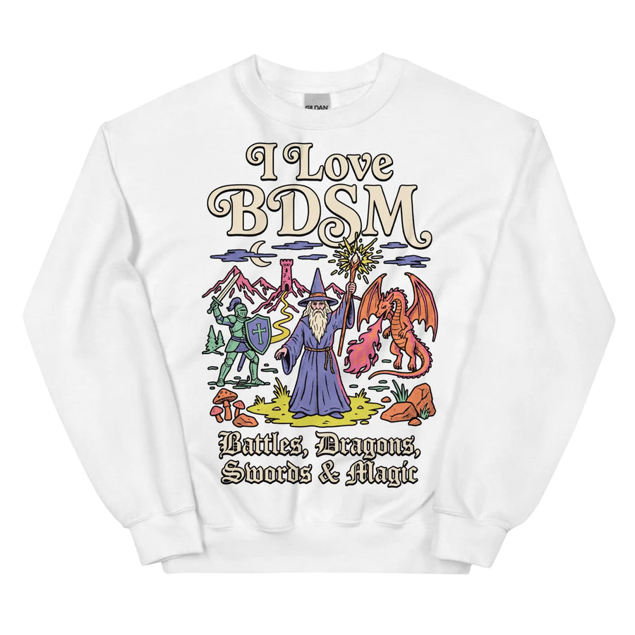 I Love BDSM (Battles, Dragons, Swords & Magic) Sweatshirt Orbital Clothing