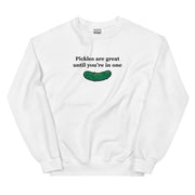 Pickles are great until you’re in one embroidered sweatshirt