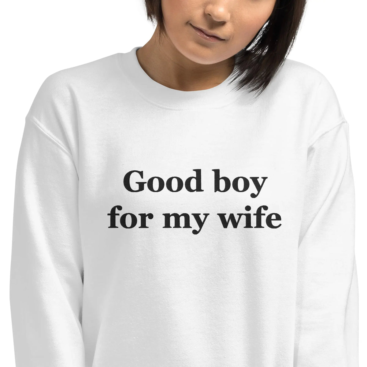 Good boy for my wife embroidered sweatshirt Orbital Clothing